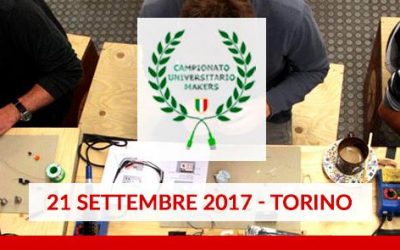 21 settembre, a Torino la nuova tappa del Campionato Universitario Makers 2017