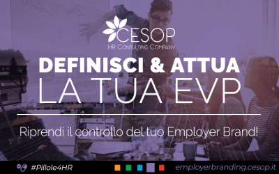 Employees Value Proposition, il primo passo per riprendere il controllo del tuo employer brand!